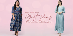 Eight Ethnic Wear Gift Ideas for Your Mom on Mother's Day - divena world